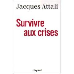 Jacques Attali - Survivre aux crises