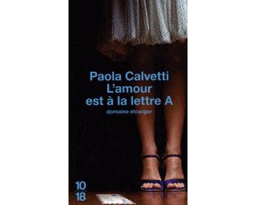 Le Roman du Dimanche : Paola Calvetti – L’Amour est à la Lettre A