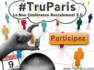 Pas de Speaker, pas de Slide, tout le monde participe : #TruParis !