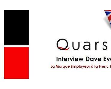 #Interview Marque Employeur –  Dave Evans de Quarsh