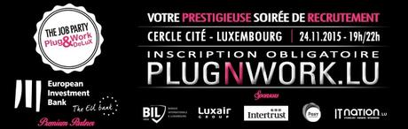Plug&Work Luxembourg : Une prestigieuse soirée de recrutement dédiée à l’Informatique et à la Finance !